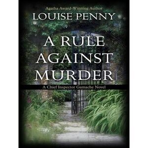 A Rule Against Murder -- Louise Penny